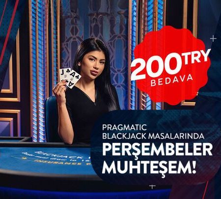Pragmatic Blackjack’te Her Perşembe 200 TL bonus!